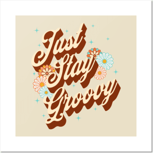 Just Stay Groovy Posters and Art